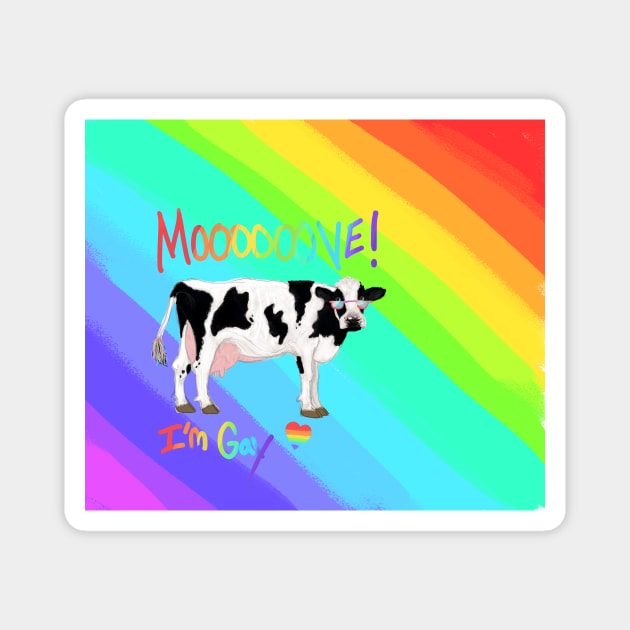 Move Im Gay cow Rainbow Magnet by AlexandraHallPinner