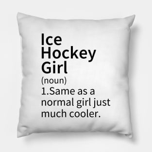 Ice Hockey Girl Definition Pillow