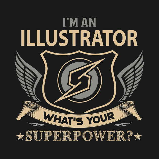 Illustrator T Shirt - Superpower Gift Item Tee by Cosimiaart