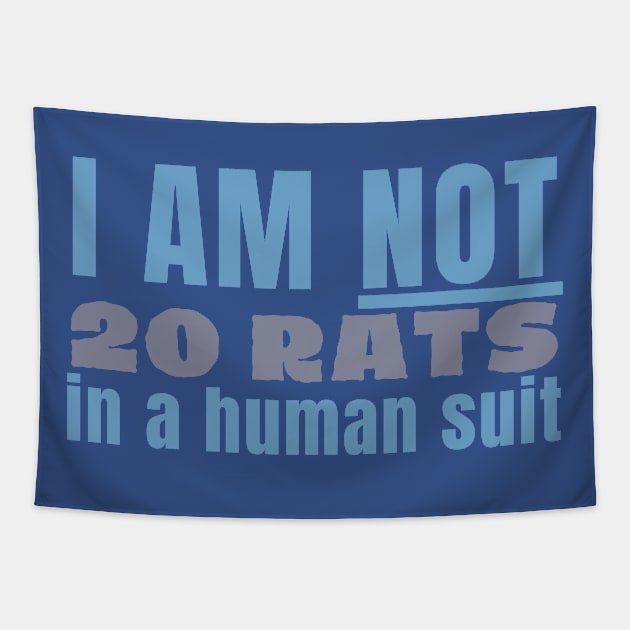 I am not 20 rats in a human suit Tapestry by CursedContent