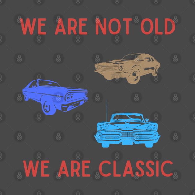 we are not old but classic by debageur