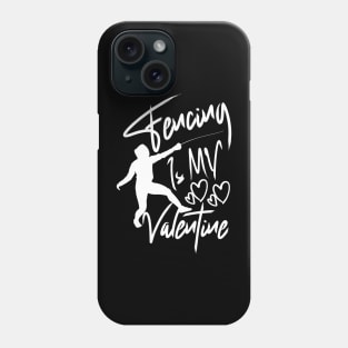 Fencing is my valentine Designed for fans of the sport of fencing Phone Case