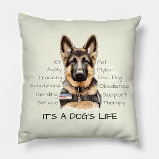 It's a Dog's Life - German Shepherd Pillow