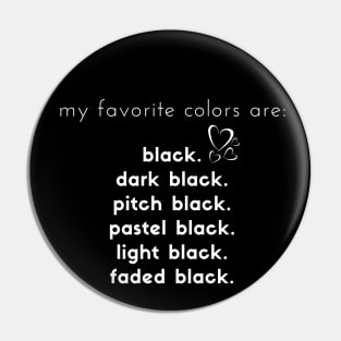 Black my favorite color Pin