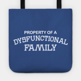 Property Of A Dysfunctional Family Tote