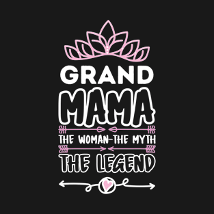 Grand Mama Myth Legend gift for Grand Mothers day T-Shirt