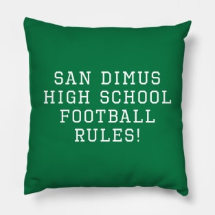 San Dimas High School Football Rules! Pillow