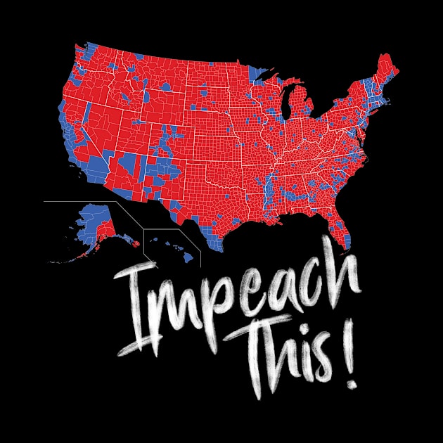 Impeach This 2016, Electoral Map Trump 2020 by Designtigrate