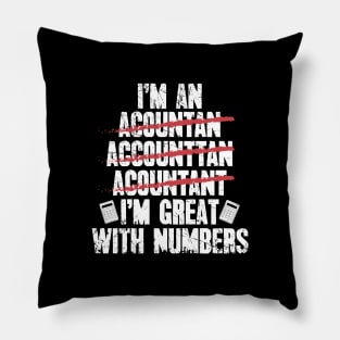 I'm an accountant I'm great with numbers Pillow