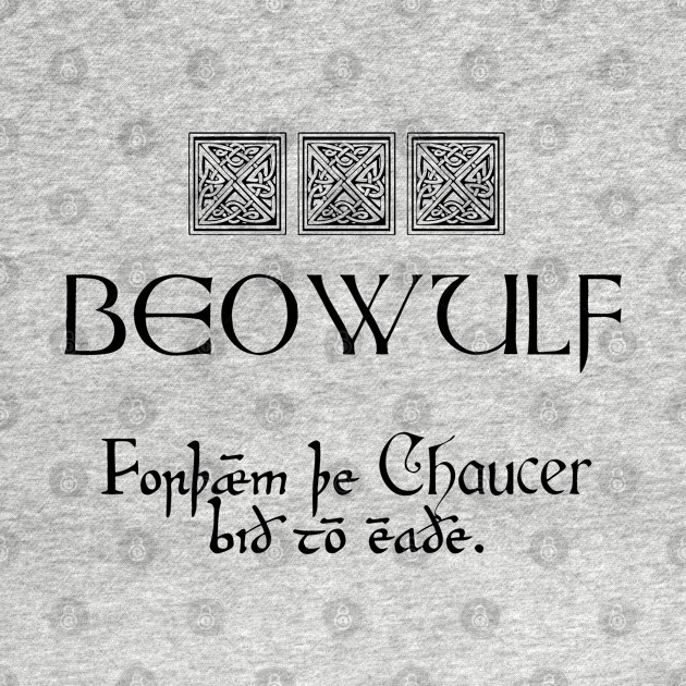 Beowulf vs Chaucer - Literature - T-Shirt