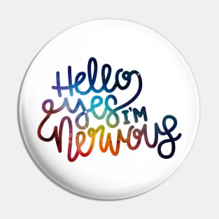 Hello Yes I'm Nervous (Galaxy) Pin