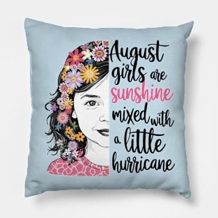 August Girls Are Sunshine Mixed With A Little Hurricane Pillow