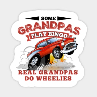 Some Grandpas Play Bingo - Real Grandpas Do Wheelies Magnet