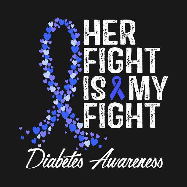 Discover Her Fight Is My Fight Diabetes Awareness - Diabetes Awareness - T-Shirt