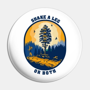 Shake a leg or both funny hiking quote outdoor activity mountain lover Pin