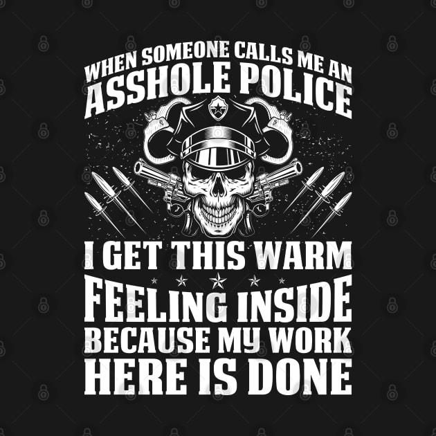 Whem Someone Calls Me An Asshole Police Proud Police T Shirts For Police Gift For Police Family by Murder By Text