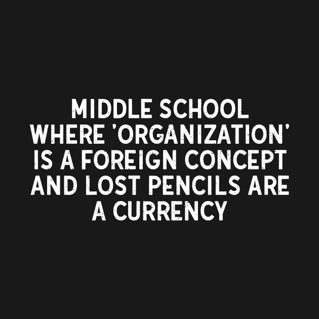 Middle School Where 'organization' is a foreign concept by trendynoize