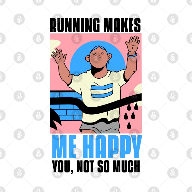 Running makes me happy funny running quote by G-DesignerXxX