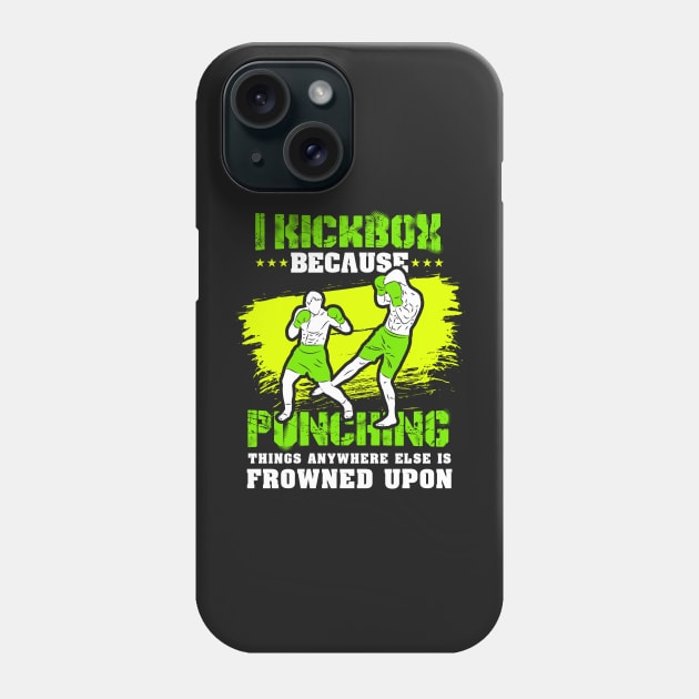 KICKBOXING GIFT: I Kickbox Because Punching Things Anywhere Else Phone Case by woormle