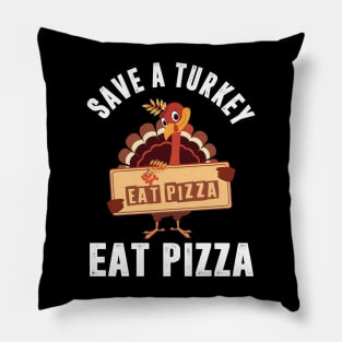 Save A Turkey Eat Pizza Funny Thanksgiving Pillow