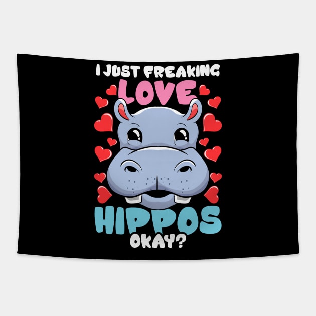 I Just Freaking Love Hippos Okay? Hippo Lover Tapestry by theperfectpresents