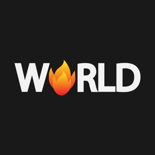 The world is on fire text design by BL4CK&WH1TE 