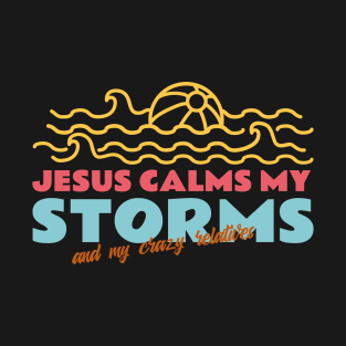 Jesus Calms My Storms T-Shirt