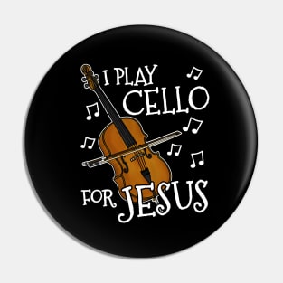 I Play Cello For Jesus Cellist Church Musician Pin