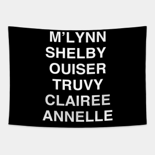 Steel Magnolias Quote Tapestries Teepublic