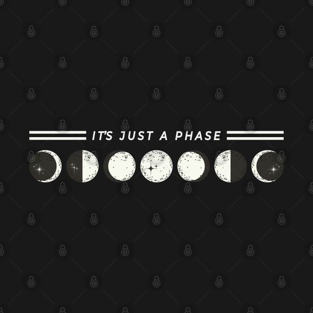 "It's Just A Phase" Astrology Moon Phase by Just Kidding Co.