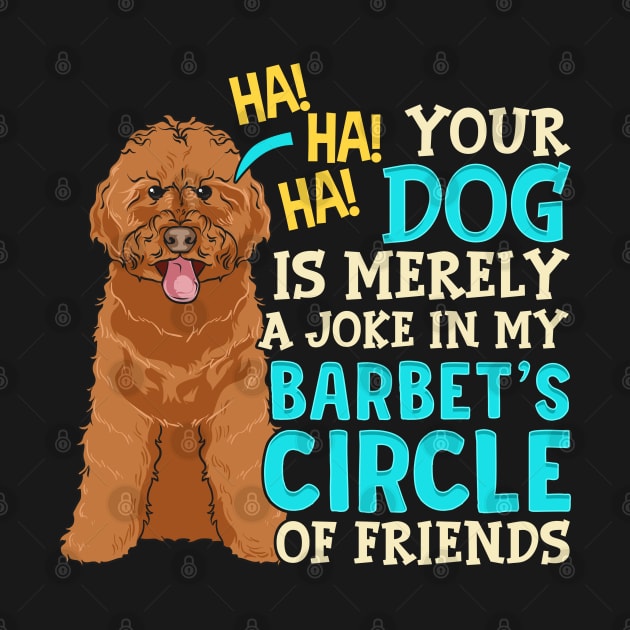 Your Dog Is Merely A Joke | Dog Mom Dad Gifts | Dog Barbet by Proficient Tees