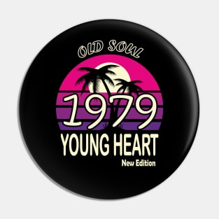 1979 Birthday Gift Old Soul Young Heart Pin