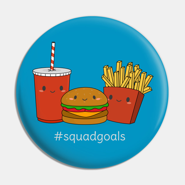 Funny Fast Food Squad Goals T-Shirt - Fast Food - Pin | TeePublic Funny Fast Food Squad Goals T-Shirt - Fast Food - Pin | TeePublic