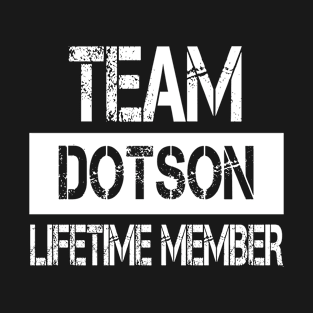 Dotson Name - Team Dotson Lifetime Member T-Shirt