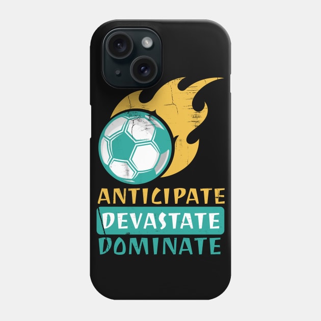 Anticipate Devastate Dominate FootBall Phone Case by rizwanahmedr