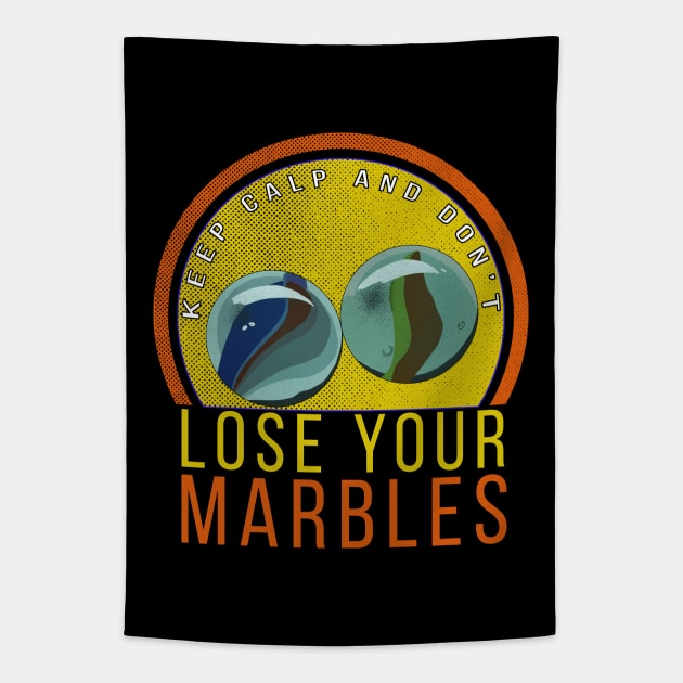 Keep Calm and Don't Lose Your Marbles Tapestry by DiegoCarvalho