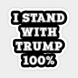 I Stand With Trump 100% Magnet