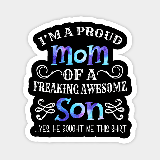 Proud Mom T Shirt - Mother_s Day Gift From a Son to Mom Mama Magnet by Simpsonfft