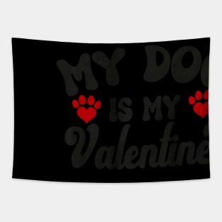 My Dog Is My Valentine Cute Dog Lover Valentines Day Vintage Premium Tapestry