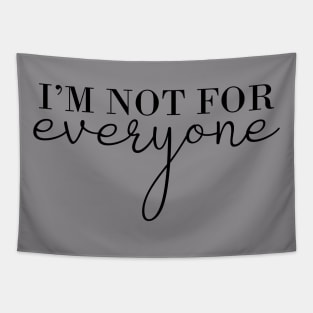 I'm not For Everyone Funny Shirt For Women Tapestry