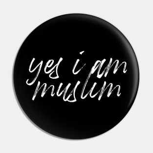 Yes I Am Muslim Pin