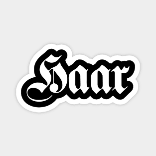 Haar written with gothic font Magnet