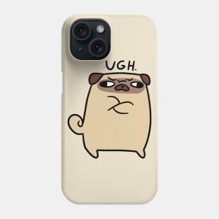 Ugh Pug Phone Case