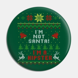 I'm Not Santa I'm A Hipster Ugly Christmas Sweater Style Pin