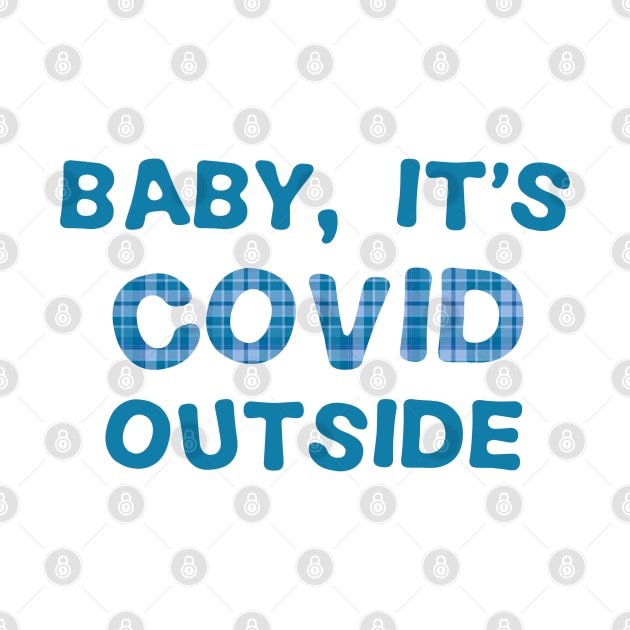 Baby, it's Covid outside (quarantine, plaid) by Rice Paste