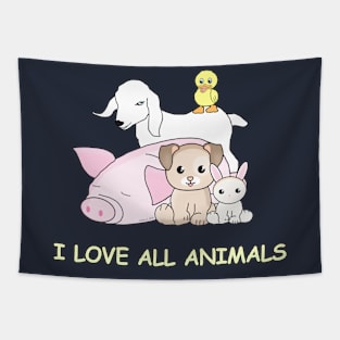 i love ALL animals Tapestry