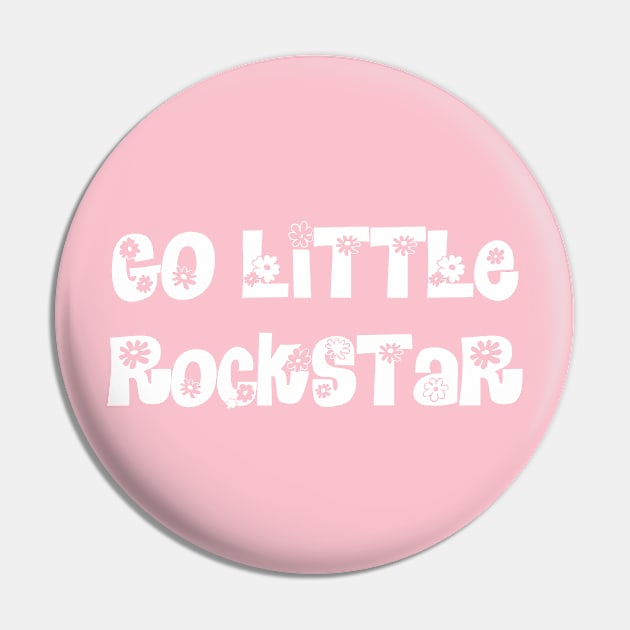 Go Little Rockstar Pin by Mavis Fox