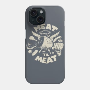 Meat! Phone Case