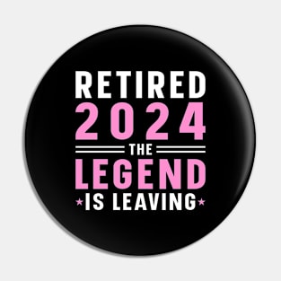 Retirement 2024 Mom Wife The Legend Has Retired Pin