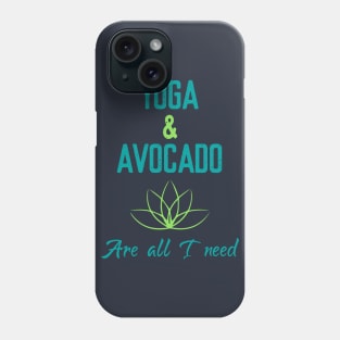 Yoga & Avocado are all I need Phone Case